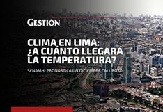Diciembre caluroso en Lima: ¿A cuánto llegará la temperatura, según el Senamhi?