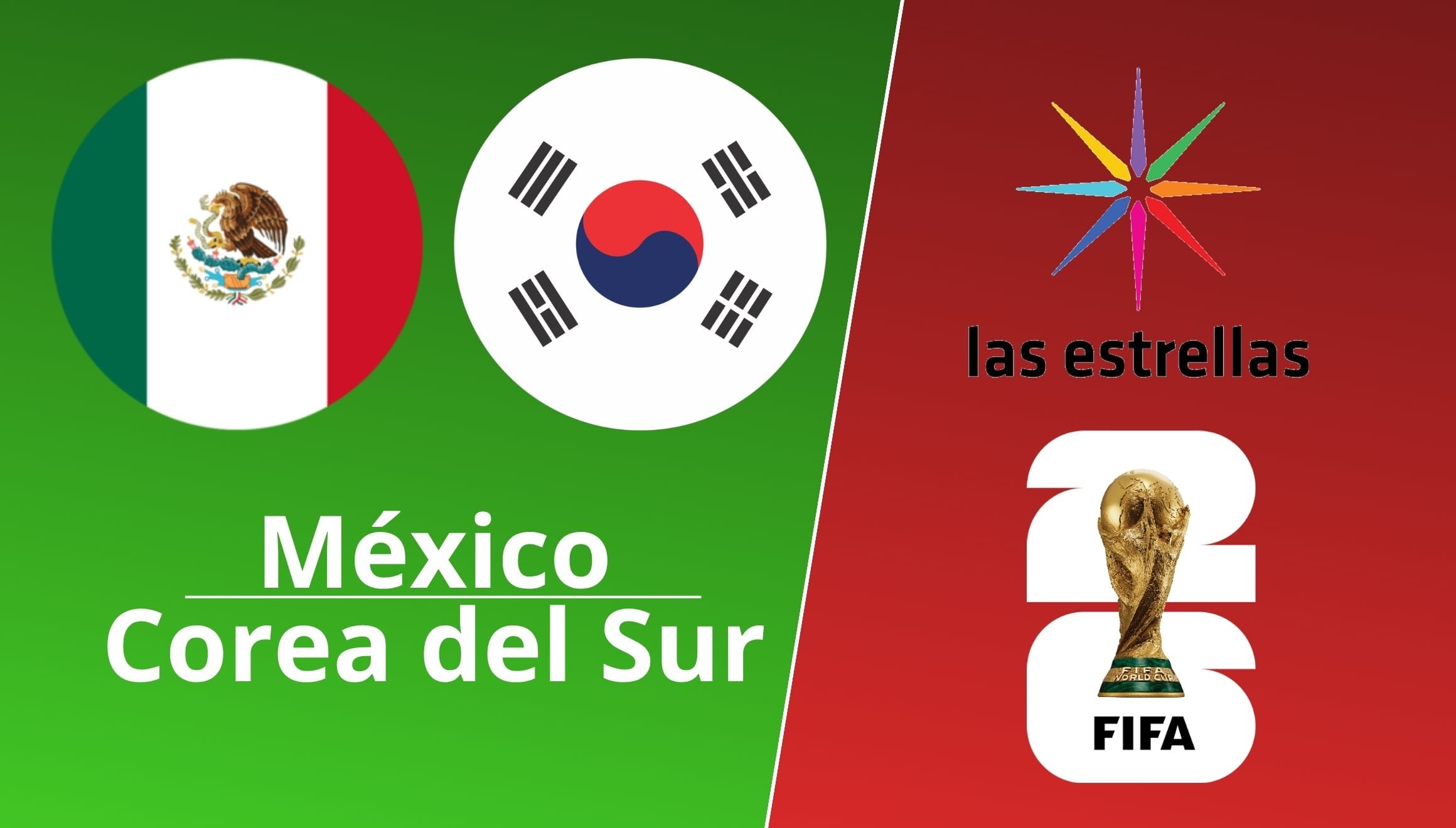 Canal 2 de Las Estrellas transmite el partido entre México vs. Corea del Sur EN VIVO GRATIS HOY 18 de junio por la segunda fecha del grupo A de la Copa Mundial 2026. (Foto: Composición Gestión Mix)