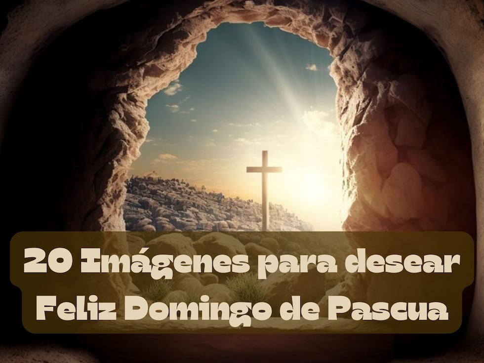 Descubre 20 imágenes bonitas para compartir y desear feliz domingo santo a tus contactos de redes sociales. (Foto: Composición Mix/Canva)