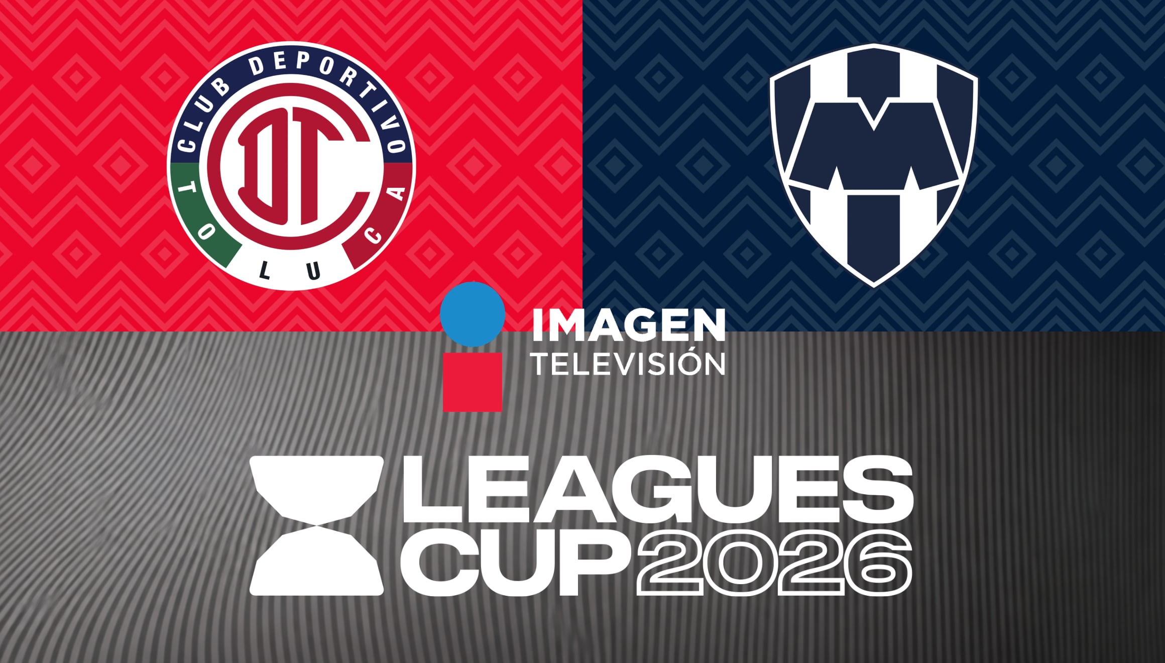 Transmisión del partido final Toluca vs. Monterrey emitida a través de la señal de Imagen TV en vivo desde el Shell Energy Stadium de Houston, Texas. | Crédito: leaguescup.com / Composición Gestión Mix