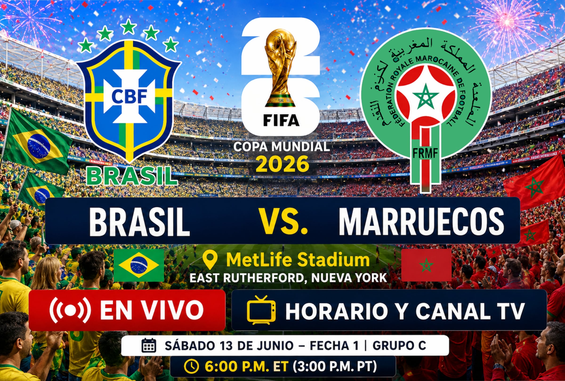 EAST RUTHERFORD, NUEVA YORK (ESTADOS UNDIS), 13/06/2026.- Lista de horarios y canales de TV para ver el partido entre Brasil y Marruecos este sábado 13 de junio por la fecha 1 del grupo del Mundial 2026 en el MetLife Stadium de East Rutherford, Nueva York. FOTO DE NOÉ YACTAYO