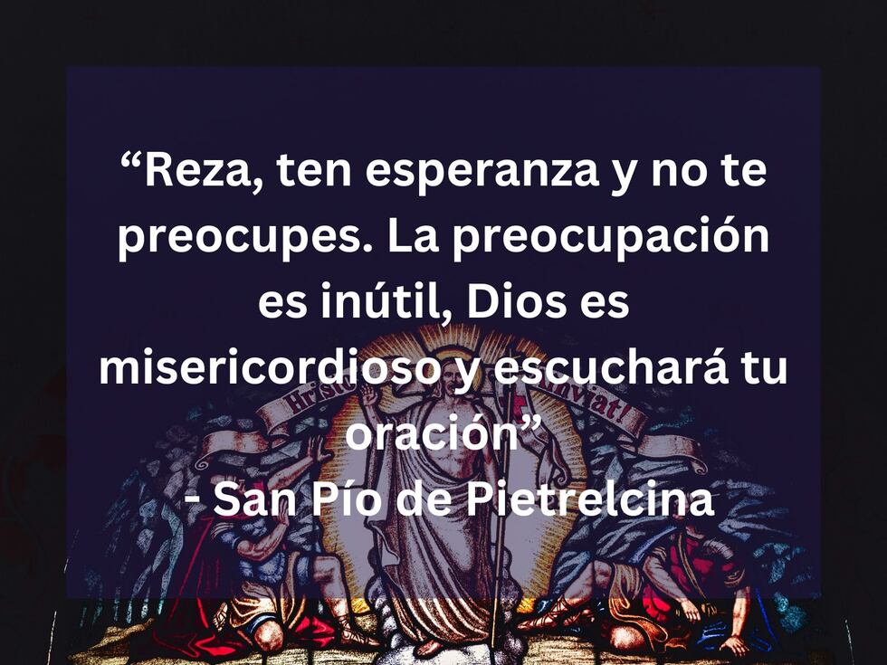 "Reza, ten esperanza y no te preocupes. La preocupación es inútil, Dios es misericordioso y escuchará tu oración" - San Pío de Pietrelcina. | Crédito: Foto de Czapp Botond en Unsplash / Composición Mix