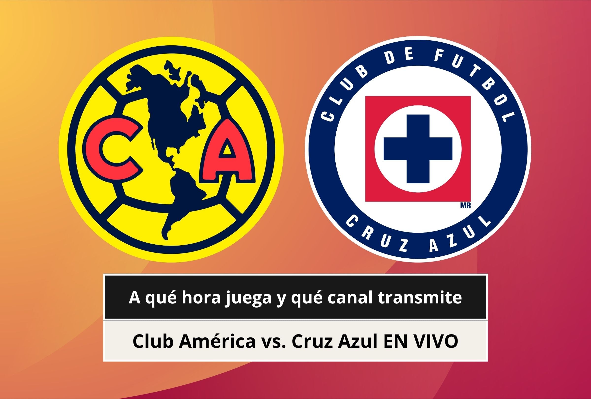 Revisa esta nota para que sepas a qué hora juega y en qué canal transmiten el partido Club América vs. Cruz Azul por el Torneo Apertura de la Liga MX 2026. (Foto: Composición Canva - Gestión Mix)