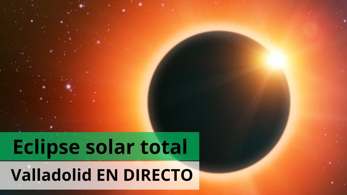 🌅 Horario y dónde ver EN DIRECTO el eclipse solar total hoy, 12 de agosto, en Valladolid