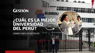 ¿Cuáles son las 10 mejores universidades del Perú, según Sunedu?