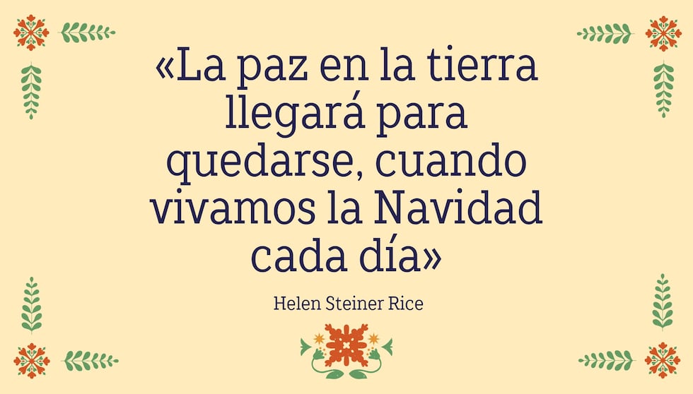 "La paz en la tierra llegará para quedarse, cuando vivamos la Navidad cada día" - Helen Steiner Rice | Crédito: Composición Mix / Canva