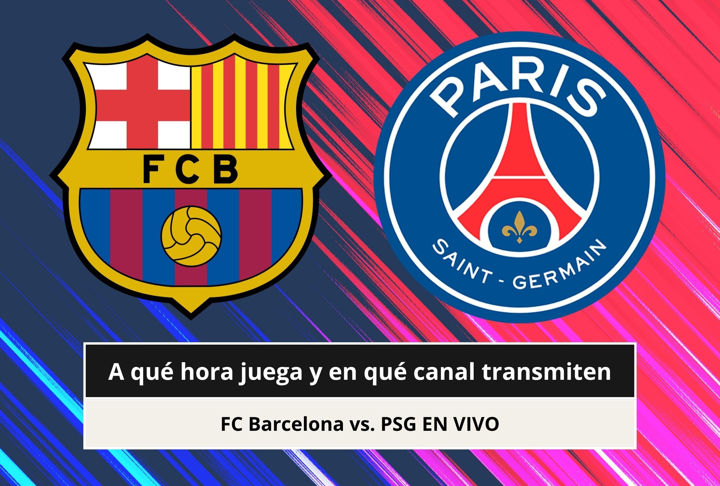 ¿A qué hora juega y en qué canal transmiten FC Barcelona vs. PSG EN VIVO hoy por la Champions League 2026?