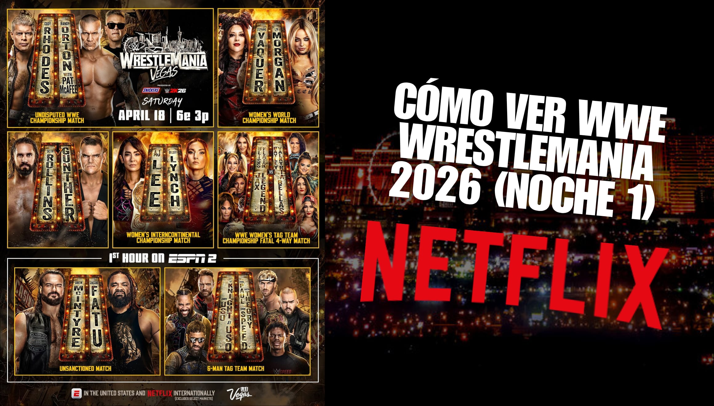 ¡WrestleMania llega a Netflix! Mira cómo ver la Noche 1 de WWE WrestleMania 2026 EN VIVO por internet. Sigue toda la lucha libre TV y online desde tu plataforma favorita con la mejor calidad. ¡Suscríbete y disfruta del show! | Crédito: wwe.com / Composición Gestión Mix
