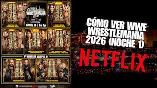 NETFLIX EN VIVO por Internet — cómo ver WWE WrestleMania 2026 (Noche 1) por Lucha Libre TV y Online