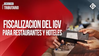 Fiscalización del IGV para restaurantes y hoteles