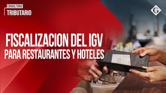 Fiscalización del IGV para restaurantes y hoteles