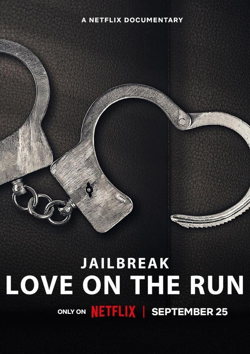 El póster de “Fuga de prisión: El amor anda suelto”, documental que se desarrolla a lo largo de 88 minutos de metraje (Foto: Netflix)