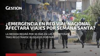 ¿Viajarás por Semana Santa?: lo que debes saber tras la declaratoria de emergencia de la Red Vial Nacional