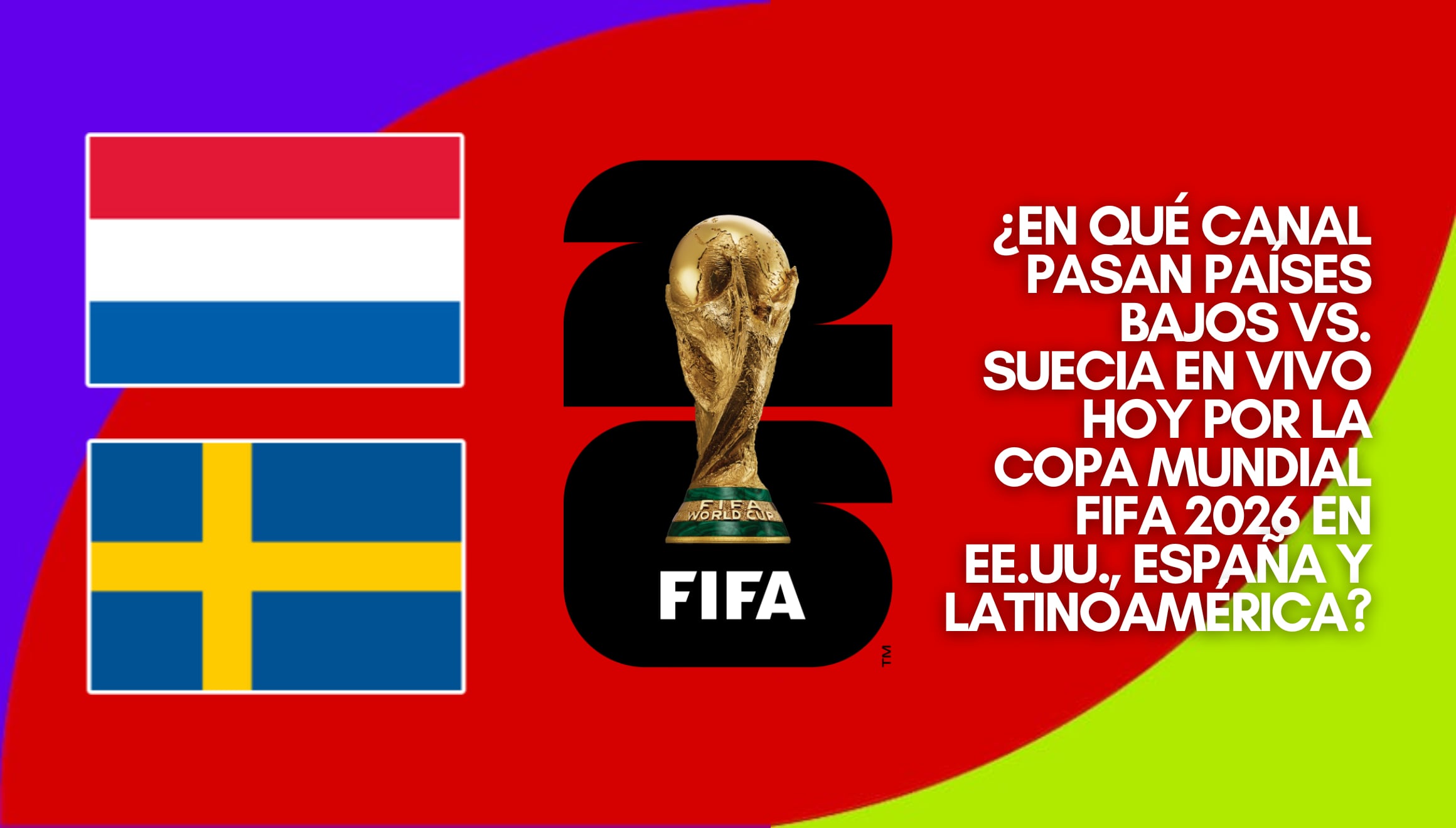 Revise los canales de televisión que transmiten Países Bajos vs. Suecia en vivo hoy por la Copa Mundial FIFA 2026. Opciones de señal abierta y plataformas digitales en EE.UU. y España para seguir el fútbol online. | Crédito: fifa.com / Composición Gestión Mix