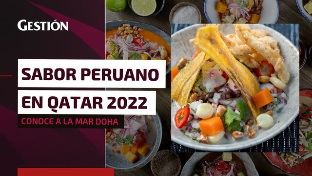 Qatar 2022: la propuesta de Lar Mar Doha, el restaurante peruano que nos representará en el país sede del Mundial