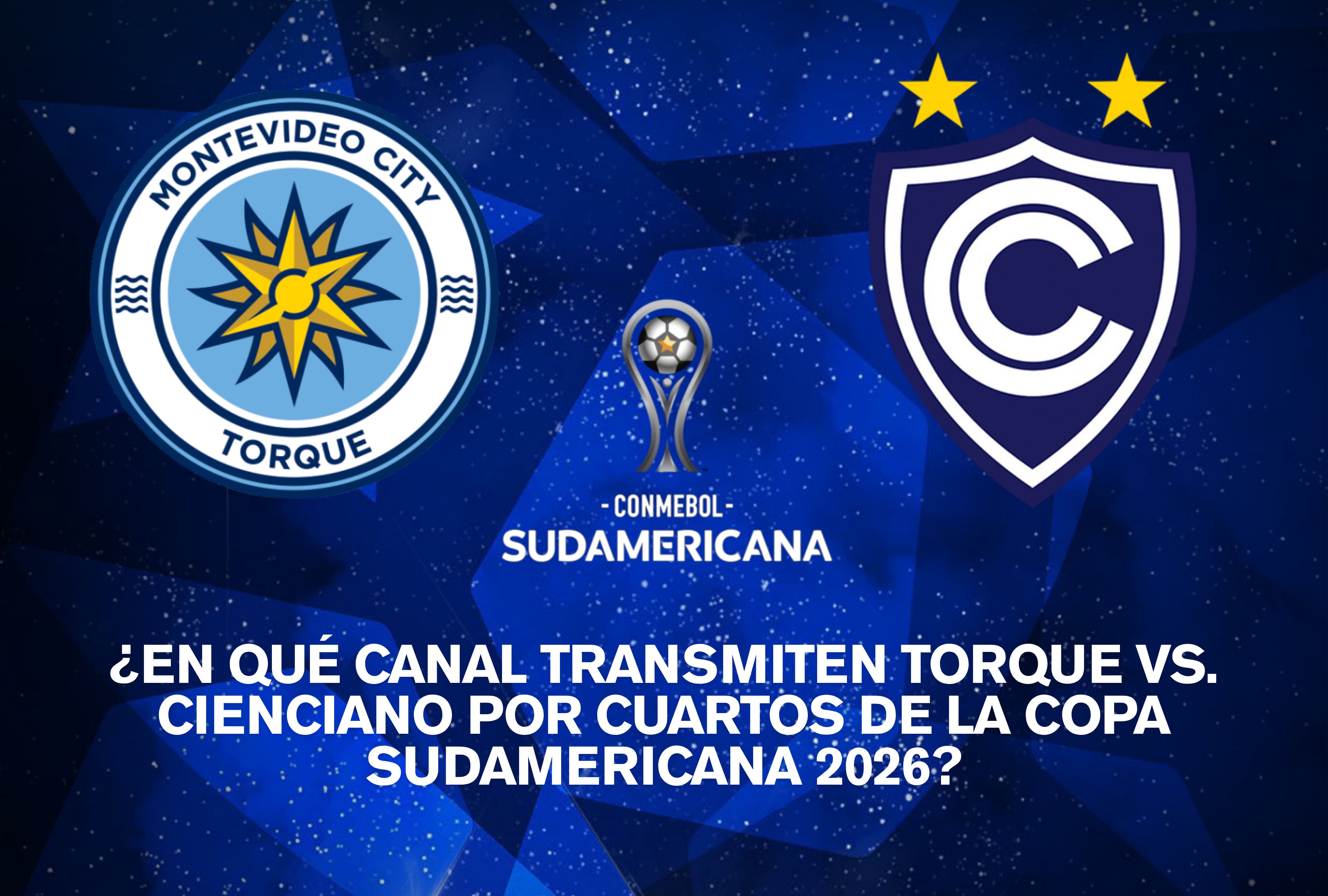 Montevideo City Torque y Cienciano se miden en la fase de cuartos de final de la Copa Sudamericana 2026. Entérese de las alternativas de televisión y canales digitales habilitados para sintonizar el duelo en América Latina. | Crédito: Composición Depor