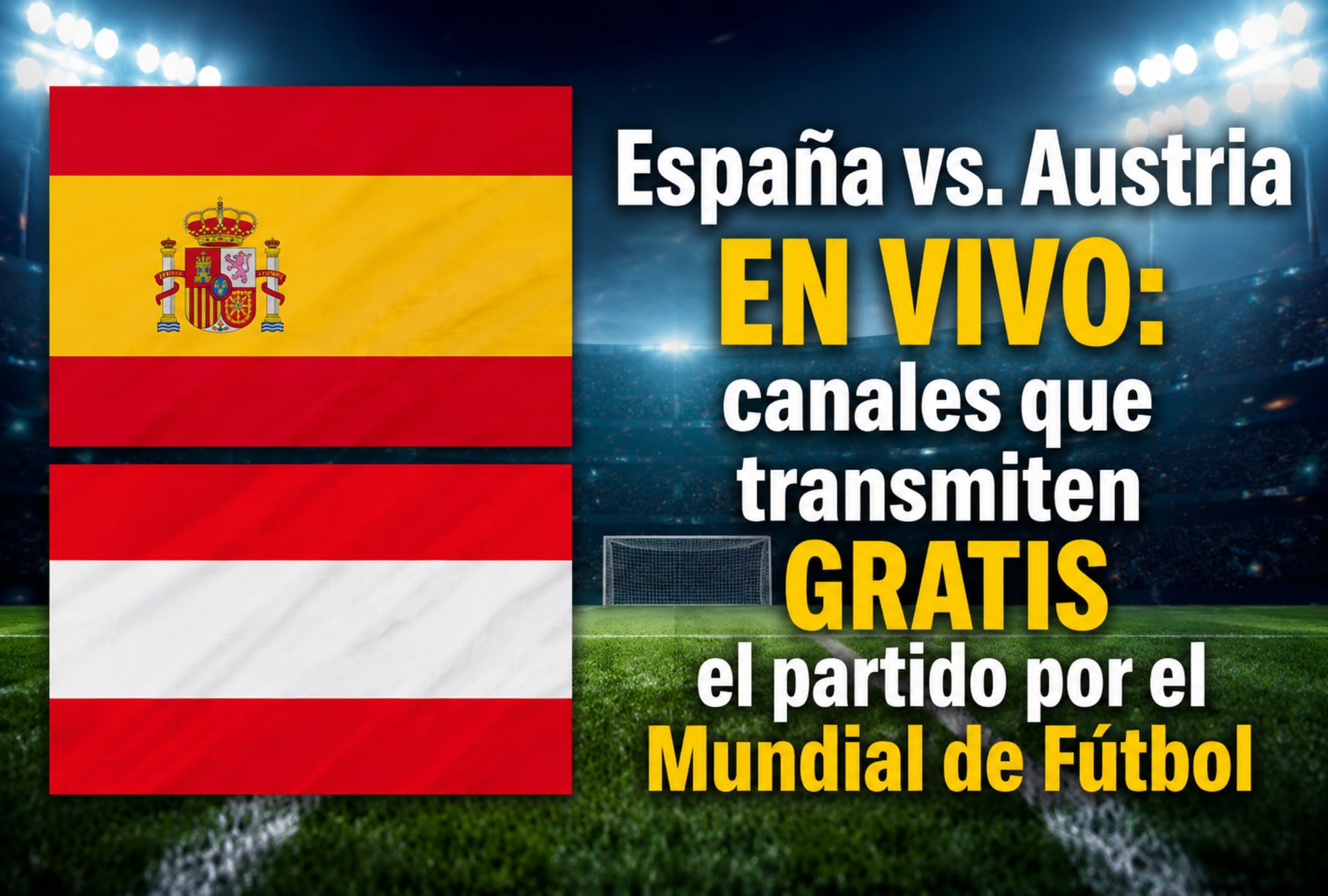 España y Austria se enfrentan este jueves 2 de julio por los dieciseisavos de final del Mundial 2026. (Foto: Imagen creada por Mix usando Gemini)
