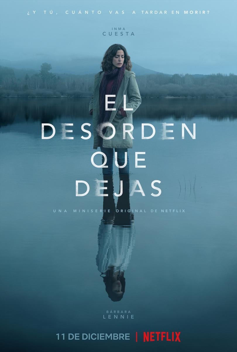 La serie española "El desorden que dejas" se compone de 8 episodios en total (Foto: Netflix)