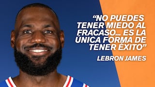 Cita del día de LeBron James, basquetbolista: “No puedes tener miedo al fracaso... Es la única forma de tener éxito”