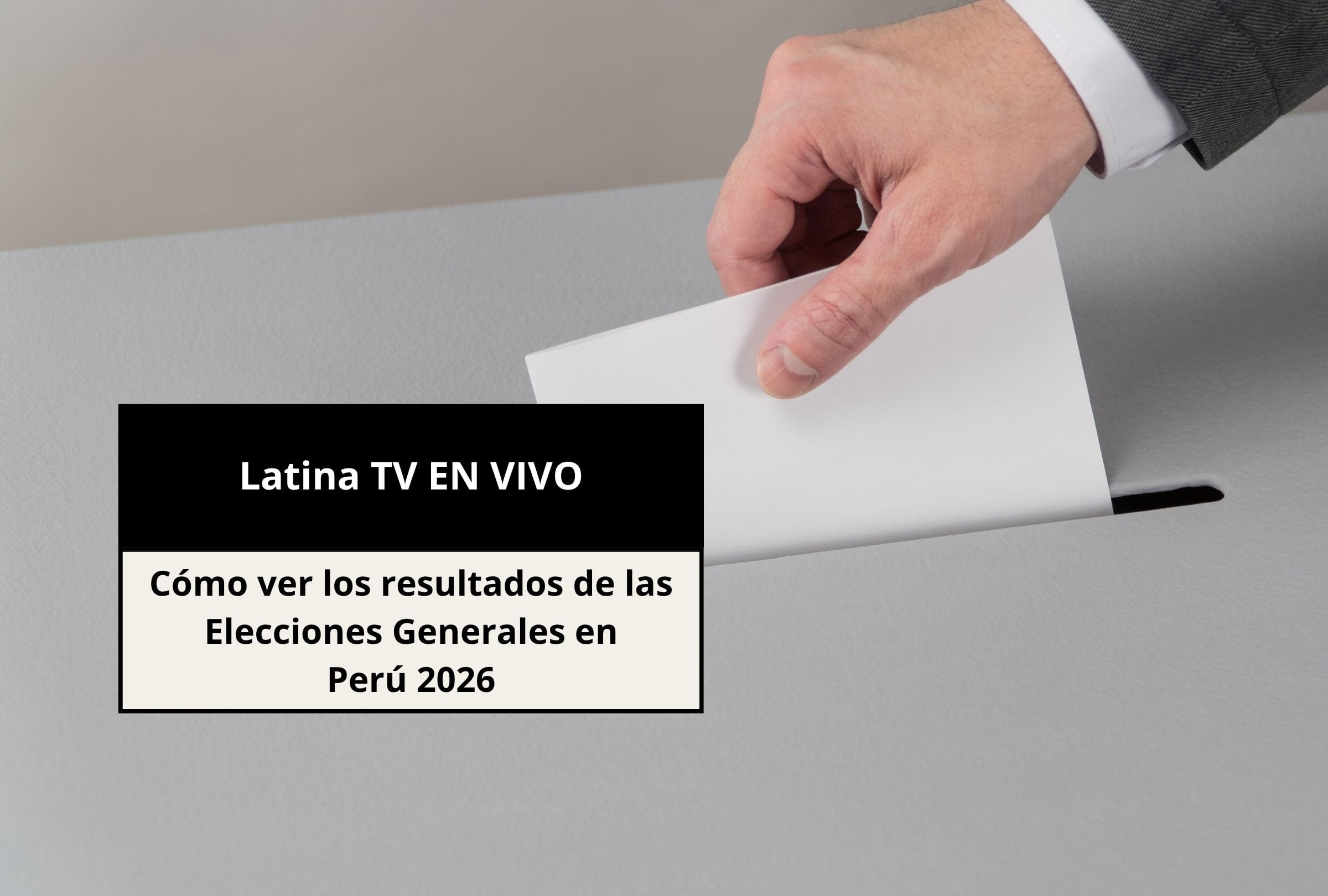 Lee esta nota para que sepas cómo ver los resultados de las Elecciones Presidenciales en Perú 2026 vía Latina TV. (Foto: Composición Gestión Mix)