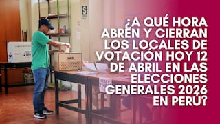 ¿A qué hora abren y cierran los locales de votación el 12 de abril por las Elecciones Generales 2026 en Perú?