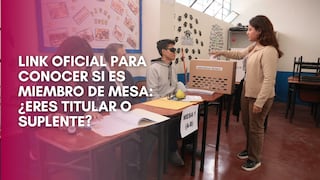 Link oficial para conocer si eres miembro de mesa: ¿eres titular o suplente?