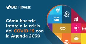 Cómo hacerle frente a la crisis del COVID-19 con la Agenda 2030