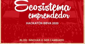 Ecosistema Emprendedor: Hackatón BBVA 2020