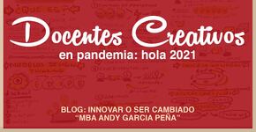 Docentes creativos en pandemia: hola 2021