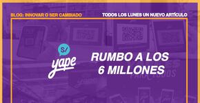 Yape: rumbo a los 6 millones