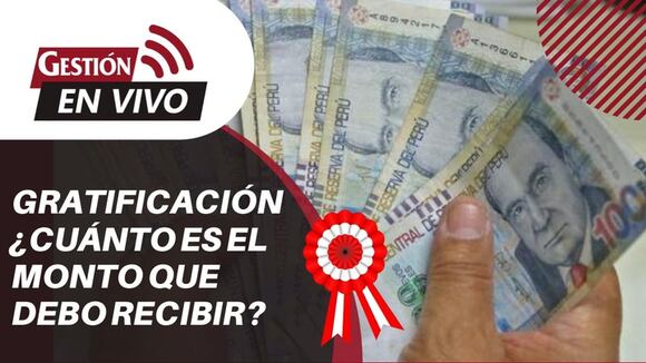 Pago de gratificación ¿Cuánto es el monto que debo recibir?