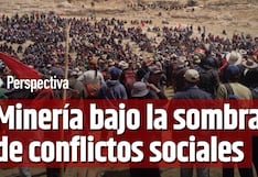Minería bajo la sombra de los conflictos sociales
