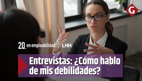 Tips para hablar de tus debilidades en una entrevista de trabajo
