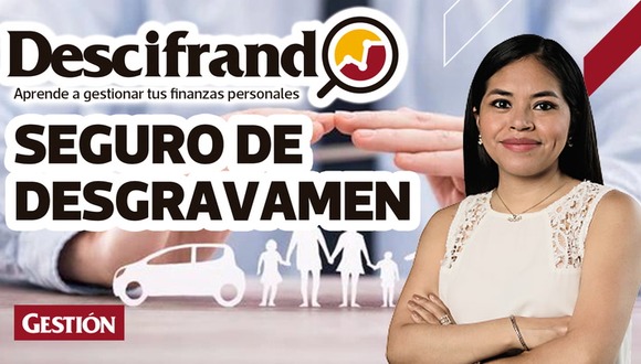 Seguro De Desgravamen ¿Qué Es Y Cuánto Se Debe Pagar #Descifrando