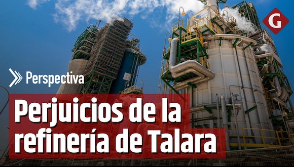 ¿Por qué la Nueva Refinería de Talara es una mala inversión?