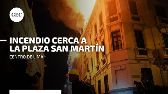 Centro de Lima: Gran incendio cerca de la Plaza San Martín