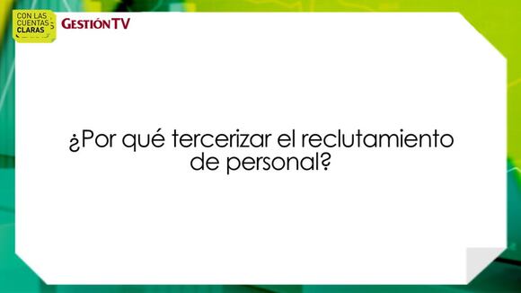 Ventajas de tercerizar el reclutamiento del personal para tu empresa