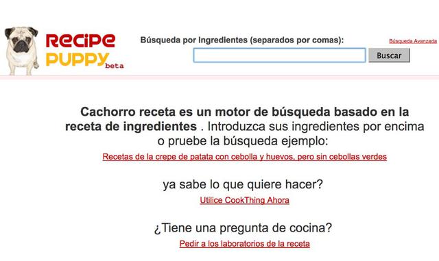Recipe Puppy Introduce todos los ingredientes que tengas en tu cocina y este maravilloso programa te dirá qué recetas puedes preparar. Es una gran manera de aprender a cocinar sin la molestia de buscar los componentes en el mercado.