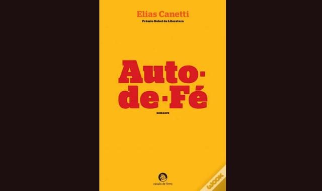 Foto 5 | 5. Auto de fe, Elias Canetti. “Al mismo tiempo que los demonios de su sociedad y de su época, Canetti se sirvió también de los que lo habitaban sólo a él. Barroco emblema de un mundo a punto de estallar, su novela es asimismo una fantasmagórica c