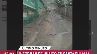 Santa Eulalia: Reportan huaico en la provincia de Huarochirí
