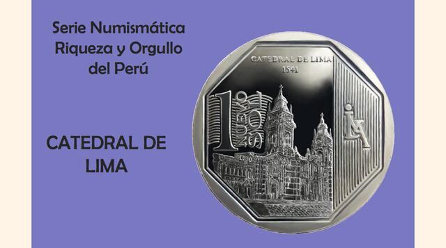 La moneda de un Nuevo Sol alusiva a la "Catedral de Lima" es la décimo novena de la Serie Numismática. En el reverso, en la parte central, se observa la fachada de la Catedral de Lima.