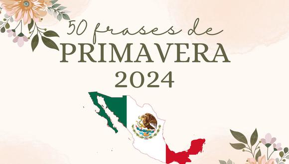 Celebra la llegada del Día de Primavera en México este 20 de marzo con estas 50 frases para alegrar a tus seres queridos. | Crédito: Canva / Composición Mix